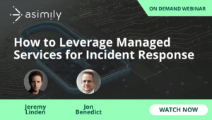 How to Leverage Managed Services for Incident Response | Asimily