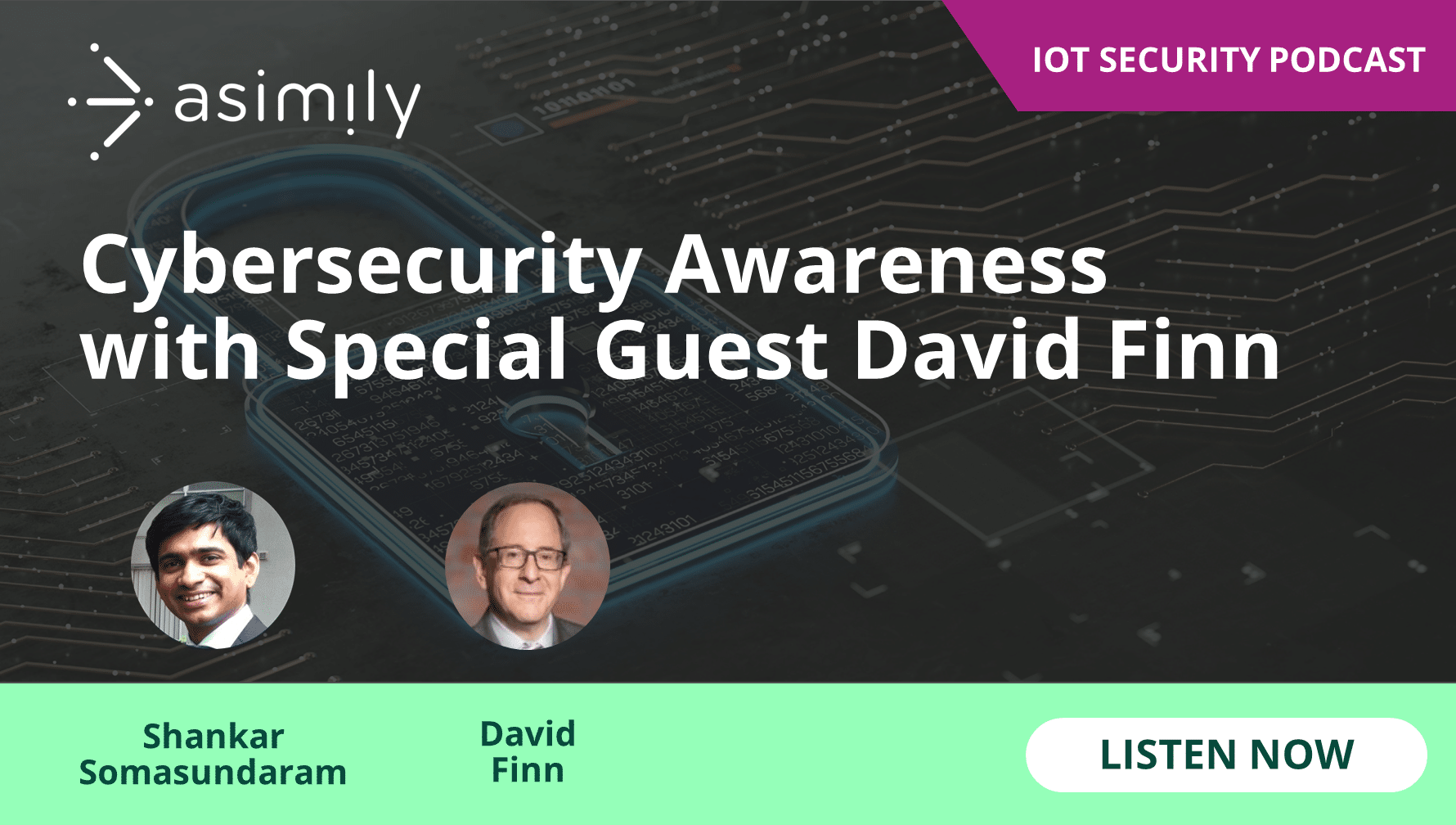 Cybersecurity Awareness with Special Guest David Finn | Asimily