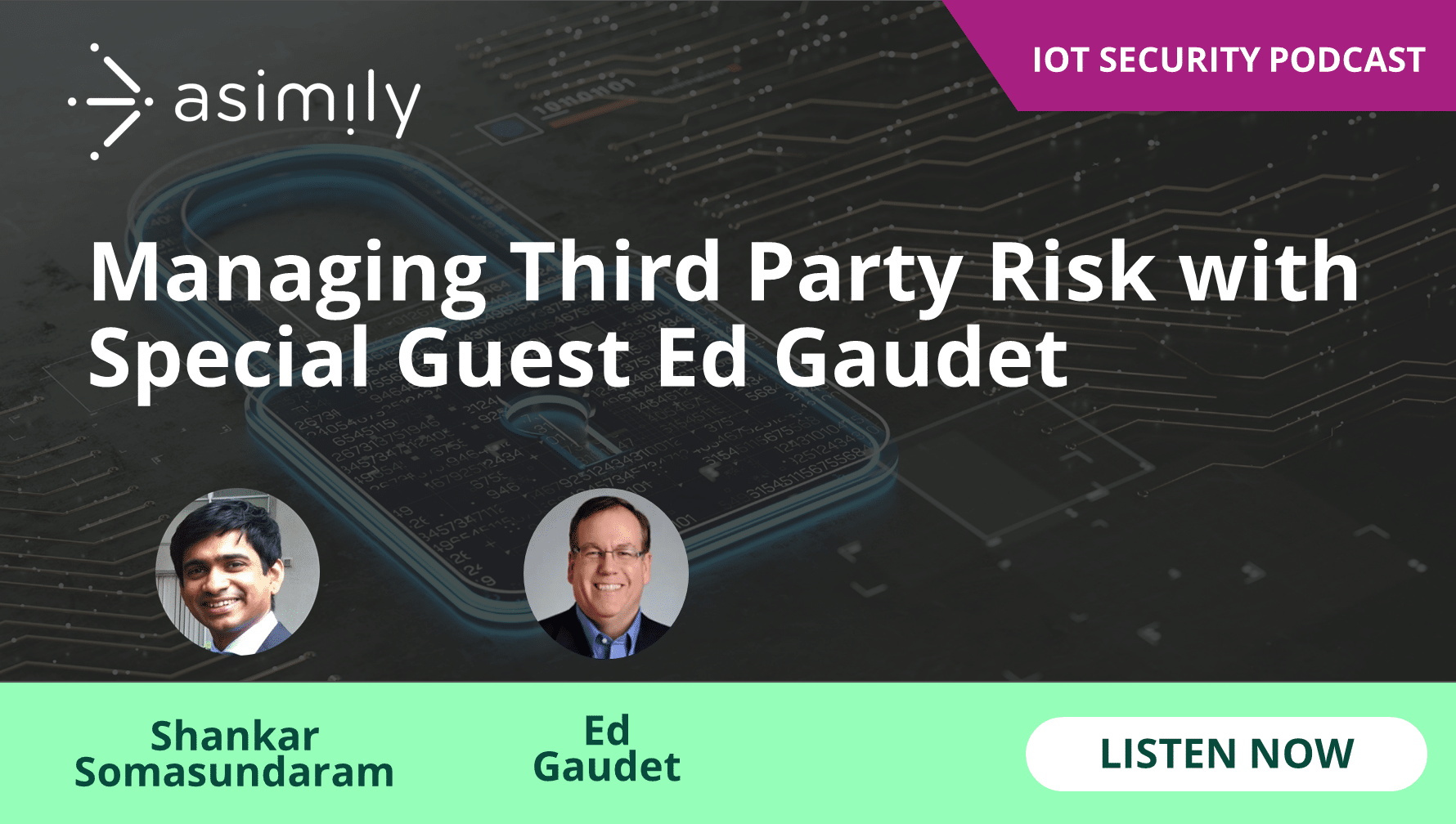 Managing Third Party Risk with Special Guest Ed Gaudet | Asimily