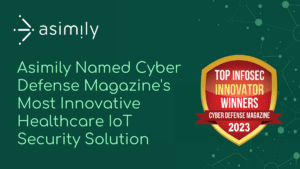 Asimily Named Cyber Defense Magazine's 2023 Top InfoSec Innovato