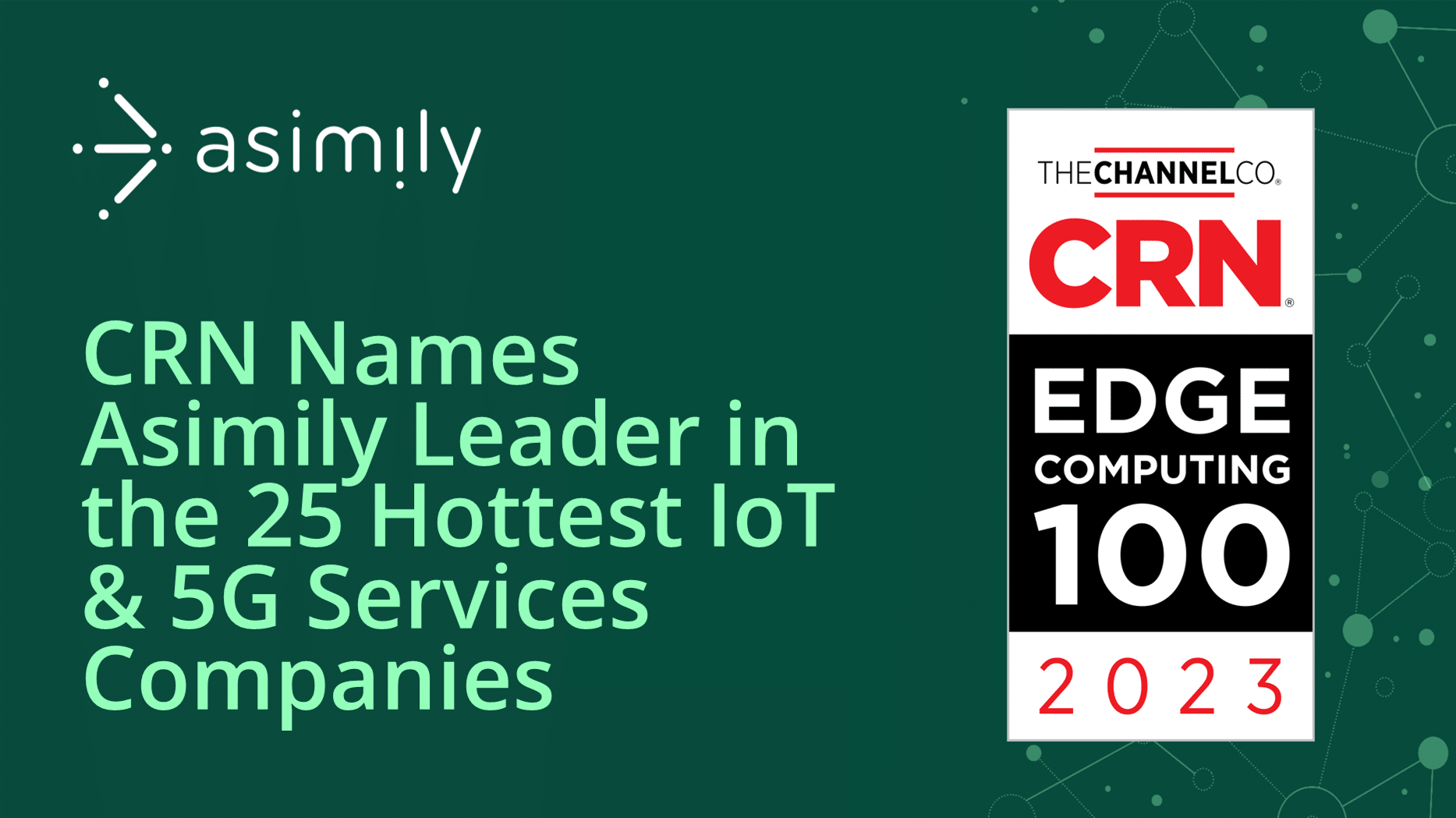 CRN Names Asimily Leader in the 25 Hottest IoT and 5G Services Companies