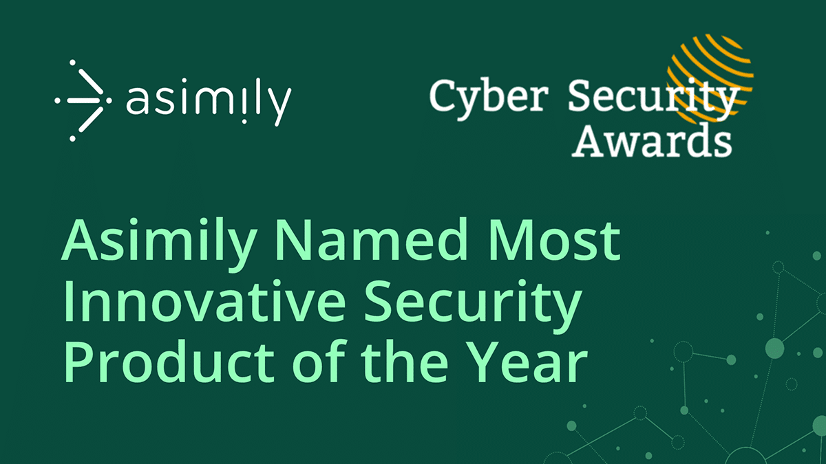 Asimily Named Most Innovative Security Product of the Year at the Cyber Security Awards