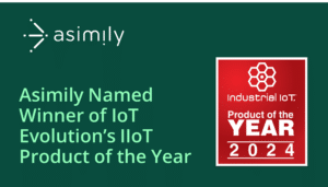 Asimily Named Winner of IoT Evolution’s IIoT Product of the Year