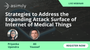 Strategies to Address the Expanding Attack Surface of the Internet of Medical Things | Asimily