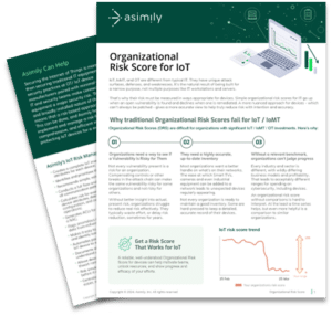 Asimily IoT Organizational Risk Score