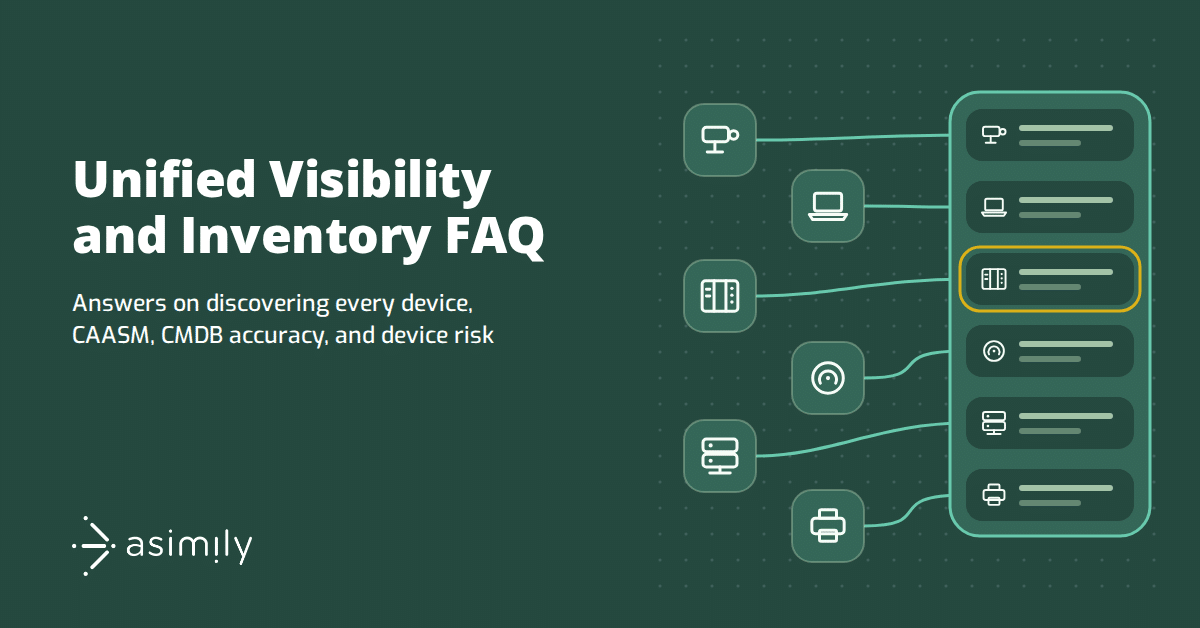 Unified Inventory and Visibility FAQ: Discovering, Classifying, and Tracking Every Connected Device